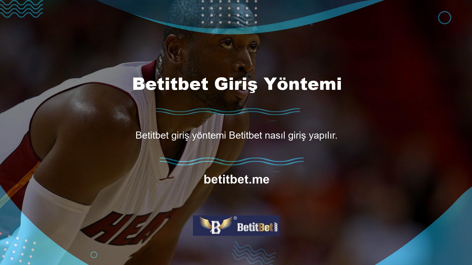 Betitbet nasıl giriş yapılır